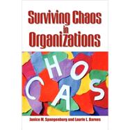 Surviving Chaos in Organizations by JANICE M SPANGENBURG AND LAURIE L BARN, 9781425769277