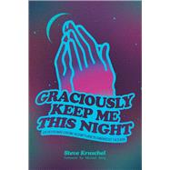 Graciously Keep Me This Night Devotions from Scripture's Darkest Hours by Berg, Michael; Kruschel, Steve, 9781948969277