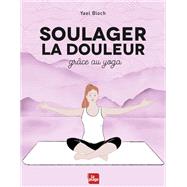 Soulager la douleur grce au yoga by Yael Bloch, 9782842219277