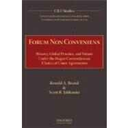 Forum Non Conveniens History, Global Practice, and Future under the Hague Convention on Choice of Court Agreements by Brand, Ronald A.; Jablonski, Scott R., 9780195329278
