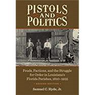 Pistols and Politics by Hyde, Samuel C., Jr., 9780807169278