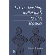 Tilt: Teaching Individuals To Live Together by Kaplan,Kalman J., 9780876309278