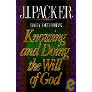 Knowing and Doing the Will of God by Packer, J. I.; Neff, Lavonne, 9780892839278