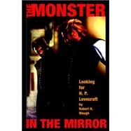 Monster in the Mirror : Looking for H. P. Lovecraft by Waugh, Robert H., 9780976159278