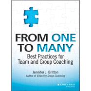 From One to Many Best Practices for Team and Group Coaching by Britton, Jennifer J., 9781118549278