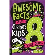 Awesome Facts for Curious Kids: 8 Year Olds by Martin, Steve; Pinder, Andrew, 9781780559278