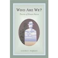 Who Are We? Theories of Human Nature by Pojman, Louis P., 9780195179279