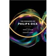 The Exegesis of Philip K. Dick by Philip K. Dick, 9780547549279