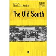 The Old South by Smith, Mark M., 9780631219279
