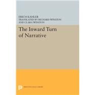 The Inward Turn of Narrative by Kahler, Erich; Winston, Richard; Winston, Clara, 9780691619279