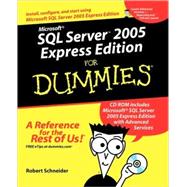 Microsoft<sup>?</sup> SQL Server<sup><small>TM</small></sup> 2005 Express Edition For Dummies<sup>?</sup> by Robert D. Schneider (San Carlos, CA ), 9780764599279