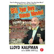 Sell Your Own Damn Movie! by Kaufman,Lloyd, 9781138409279