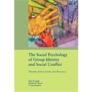 The Social Psychology of Group Identity and Social Conflict: Theory, Application, and Practice by Eagly, Alice H., 9781433809279