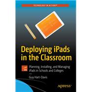 Deploying Ipads in the Classroom by Hart-Davis, Guy, 9781484229279