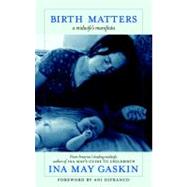 Birth Matters by GASKIN, INA MAYDIFRANCO, ANI, 9781583229279