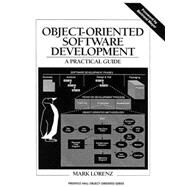 Object-Oriented Software Development A Practical Guide by Lorenz, Mark, 9780137269280