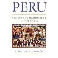Peru Society and Nationhood in the Andes by Klaren, Peter Flindell, 9780195069280