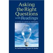 Asking the Right Questions, with Readings by Browne, M. Neil; Keeley, Stuart M., 9780205649280