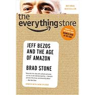 The Everything Store Jeff Bezos and the Age of Amazon by Stone, Brad, 9780316219280