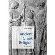 Ancient Greek Religion : A Sourcebook by Kearns, Emily, 9781405149280