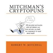 Mitchman's Cryptopuns by Mitchell, Robert W.; Nimmo, Sarah; Mitchell, Steve; Nimmo, Greg, 9781502789280
