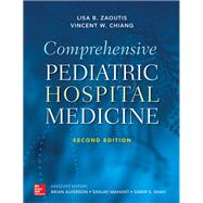 Comprehensive Pediatric Hospital Medicine, Second Edition by Zaoutis, Lisa; Chiang, Vincent, 9780071829281