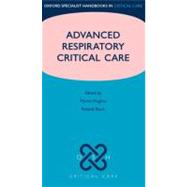 Advanced Respiratory Critical Care by Hughes, Martin; Black, Roland; Grant, Ian, 9780199569281