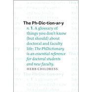 The Phdictionary by Childress, Herb, 9780226359281
