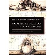 Communication and Empire by Winseck, Dwayne Roy; Pike, Robert M., 9780822339281