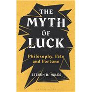 The Myth of Luck by Hales, Steven D., 9781350149281