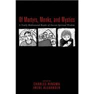 Of Martyrs, Monks, and Mystics by Ringma, Charles; Alexander, Irene, 9781498209281