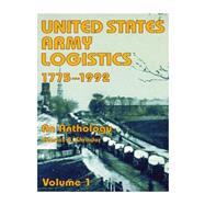 United States Army Logistics 1775-1992 by United States Army Center of Military History, 9781508649281