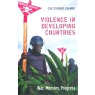 Violence in Developing Countries by Cramer, Christopher, 9780253219282