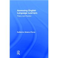Assessing English Language Learners: Theory and Practice by Solano Flores; Guillermo, 9780415819282