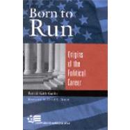 Born to Run Origins of the Political Career by Gaddie, Ronald Keith; Boren, David L., 9780742519282