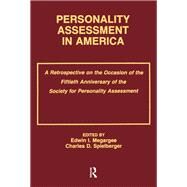 Personality Assessment in America: A Retrospective on the Occasion of the Fiftieth Anniversary of the Society for Personality Assessment by Megargee; Edwin I., 9780805809282