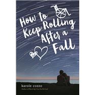 How to Keep Rolling After a Fall by Cozzo, Karole, 9781250079282