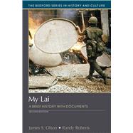 My Lai A Brief History with Documents by Olson, James S.; Roberts, Randy, 9781319169282