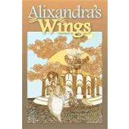 Alixandra's Wings by Wakoa, Freedan; Macenulty, P. B., 9781453649282