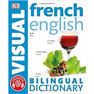 French English Bilingual Visual Dictionary by Dorling Kindersley, Inc., 9781465459282