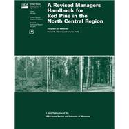 A Revised Managers Handbook for Red Pine in the North Central Region by Gilmore, Daniel W., 9781507889282