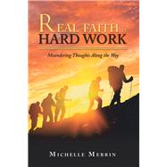 Real Faith Is Hard Work by Merrin, Michelle, 9781973639282