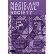 Magic and Medieval Society by Lawrence-Mathers; Anne, 9780415739283