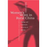 Women's Work in Rural China: Change and Continuity in an Era of Reform by Tamara Jacka, 9780521599283