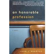 An Honorable Profession A Novel by L'Heureux, John, 9780802139283