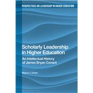 Scholarly Leadership in Higher Education by Urban, Wayne J.; Gunter, Helen M.; Nixon, Jon; Fitzgerald, Tanya, 9781350129283
