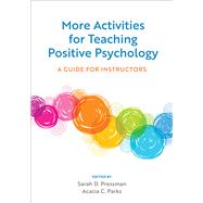 More Activities for Teaching Positive Psychology A Guide for Instructors by Pressman, Sarah D.; Parks, Acacia C., 9781433839283