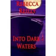 Into Dark Waters by Reilly, Rebecca, 9781489519283