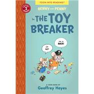 Benny and Penny in the Toy Breaker Toon Books Level 2 by Hayes, Geoffrey; Hayes, Geoffrey, 9781935179283