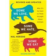Some We Love, Some We Hate, Some We Eat [Second Edition] by Hal Herzog, 9780063119284